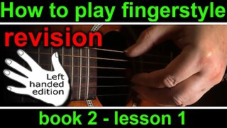 Left Handed guitar lessons. Book 2, Lesson 1. How to play fingerstyle or fingerpicking guitar