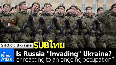 SHORT: Is Russia "Invading" Ukraine? Or Reacting to an Ongoing Occupation?