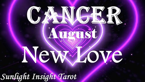 Cancer *Love is on it's Way! Fresh New Energy, Someone New & A Strong Connection* August New Love