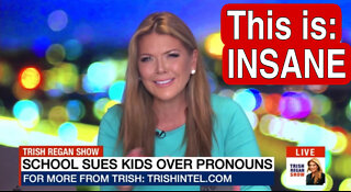 Elementary School Sues Kids For Wrong Pronouns - Trish Regan Show S3/E87