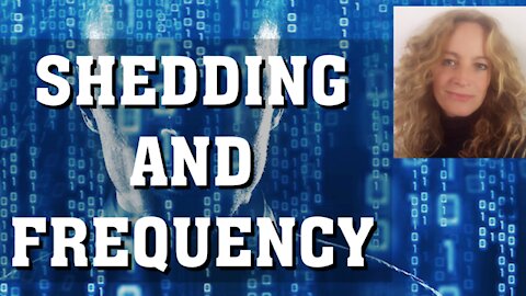 SHEDDING AND FREQUENCY | What is going on both energetically and physically and what can you do?