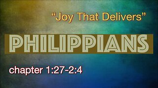 Philippians 1:27-2:4 | "Joy That Delivers"