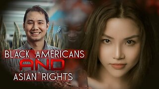 Asian Man Says Black Americans Fought For The Rights Of Asians In This Country