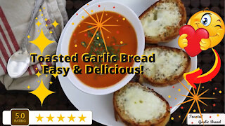 Toasted Garlic Bread Easy and Delicious Recipe