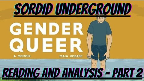 Sordid Underground - Gender Queer - Reading and Analysis - Part 2 + Biden's MLK Speech and News