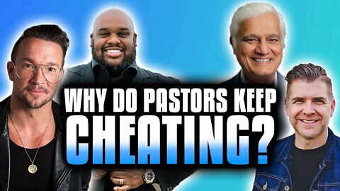 Why Do Pastors Keep Cheating?