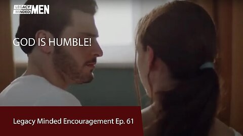 God is humble! | Dr. Sam Hollo | Legacy Minded Encouragement