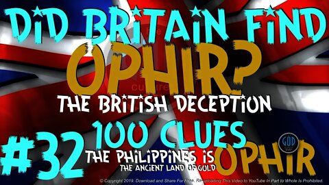 Did Britain Find Ophir? 100 Clues #32. Ophir, Sheba, Tarshish, Havilah, Philippines