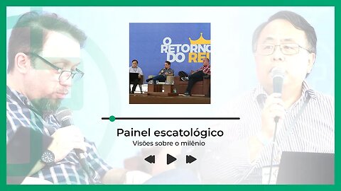 PAINEL ESCATOLÓGICO | VISÕES SOBRE O MILÊNIO