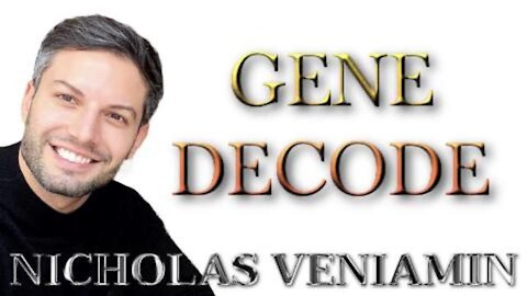 GENE DECODE DISCUSSES LATEST UPDATES WITH NICHOLAS VENIAMIN