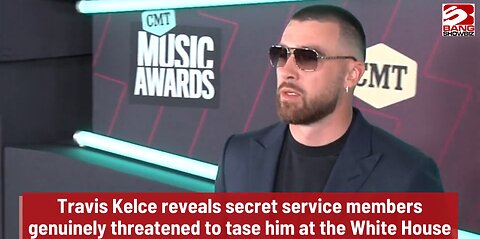 Travis Kelce reveals secret service members genuinely threatened to tase him at the White House