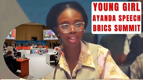 Ayanda Speech Young Girl Gave A Powerful Speech At The BRICS SUMMIT That Left Presidents Speechless