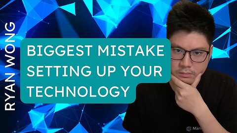 Biggest Mistakes most small businesses make when setting up technology?