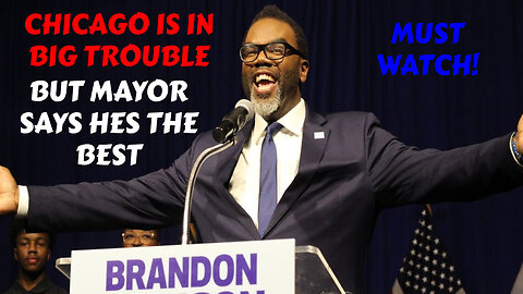 CHICAGO IS IN BIG TROUBLE BUT MAYOR SAYS HE'S THE BEST!