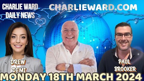 CHARLIE WARD DAILY NEWS WITH PAUL BROOKER & DREW DEMI -TUESDAY 19TH MARCH 2024