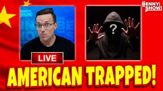 BREAKING: American Trapped In China Under BRUTAL LOCKDOWN Speaks To Benny LIVE - This is HORRIFYING