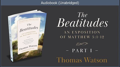 The Beatitudes (Part 1) | Thomas Watson | Free Christian Audiobook