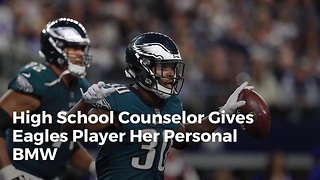 High School Counselor Gives Eagles Player Her Personal Bmw