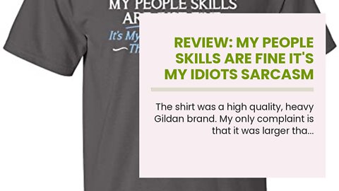 Review: My People Skills are Fine It's My Idiots Sarcasm Witty Friends Funny T Shirt