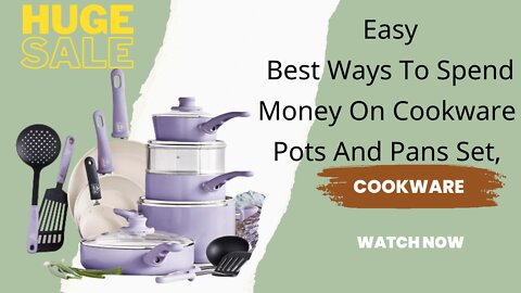 Best Ways To Spend Money On Cookware Pots And Pans Set