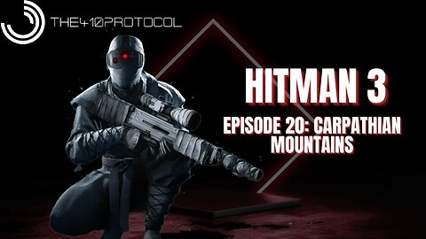 Hitman - World of Assassination (Episode 20: Untouchable - Carpathian Mountains, Romania)