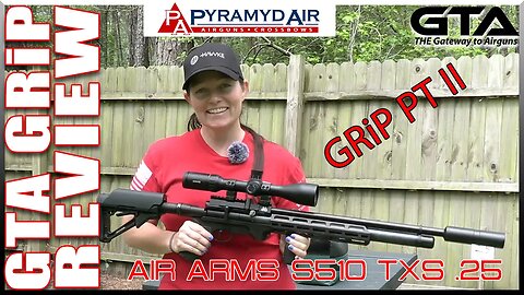 AIR ARMS S510 TXS .25 GRiP PT II - PYRAMYD AIR - Gateway to Airguns GRiP Review