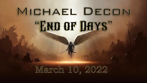 Michael Decon "End of Days" Show (10 March 2022) w Jim Fetzer