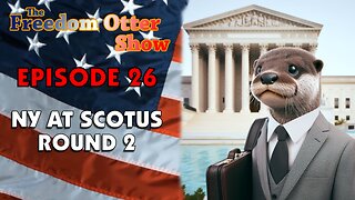 Episode 26 : NY at SCOTUS Round 2!