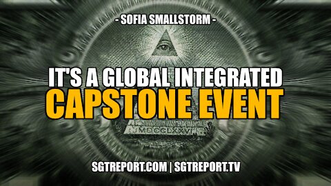 IT'S A GLOBAL INTEGRATED CAPSTONE EVENT -- SOFIA SMALLSTORM