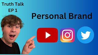 Why You Need a Personal Brand - Truth Talk Podcast - Episode 1