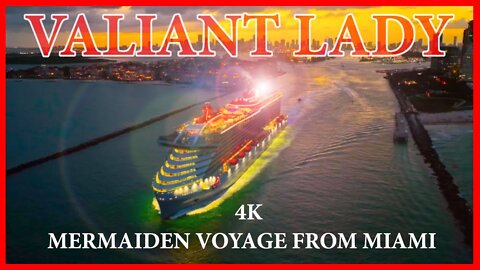 Valiant Lady Departs Miami on MerMaiden Voyage - 4K