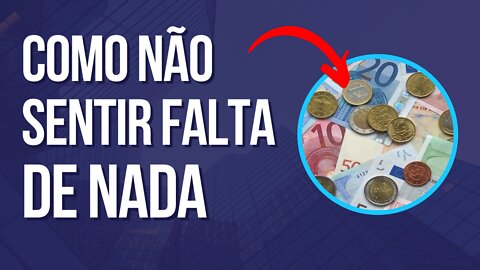 Como não sentir falta de nada