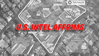 THE U.S. INTEL AFFIRMS HAMAS HAS UNDERGROUND ARMORY AND HEADQUARTERS AT AL-SHIFA HOSPITAL
