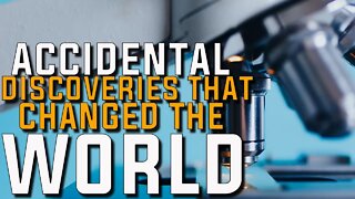 Accidental discoveries that changed the world