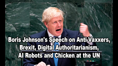 Boris Johnson's Speech on Anti-Vaxxers, Brexit, Digital Authoritarianism, AI Robots...