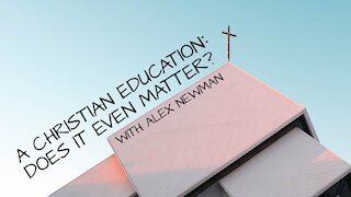 A Christian Education: Does it Even Matter?