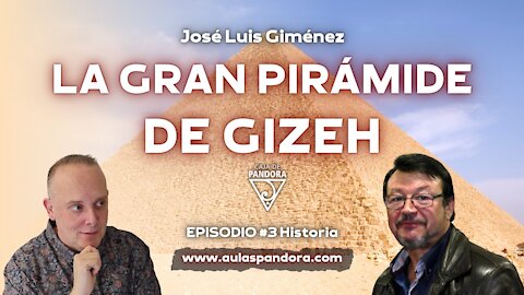 LA GRAN PIRÁMIDE DE GIZEH con José Luis Giménez