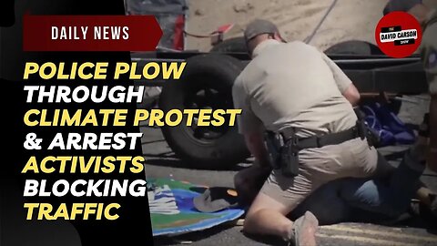 Police Plow Through Climate Protest & Arrest Activists Blocking Traffic