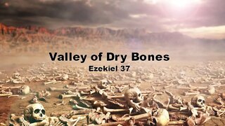 Valley of Dry Bones: Awake or Arise? Ezekiel 37