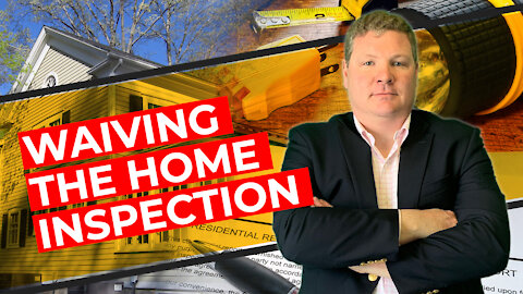 Waiving the Home Inspection - Make Your Offer More Competitive