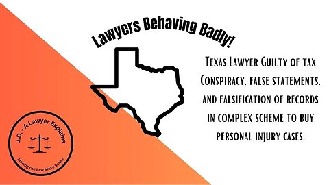 Lawyers Behaving Badly: Texas Lawyer Guilty of Conspiracy in Barratry Case