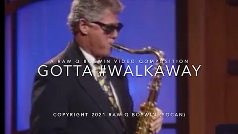 Gotta #WalkAway ~ A #MusicalMeme