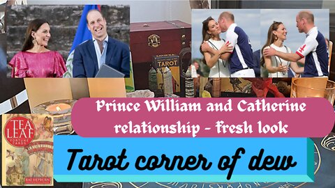 Tea leaves reading: prince William and Catherine relationship in the next 6 months