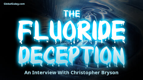 The Fluoride Deception: An Interview with Christopher Bryson