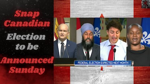 Incoming Canadian Election! Trudeau Must Have Different Numbers To Make This Play Work