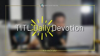 TITL DAILY DEVOTION - 2022.11.15 (I Am As Christ Is (CULTURE OF CHRIST))