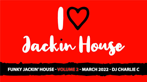 Funky Jackin House Vol 2 - March 2022 - DJ Charlie C