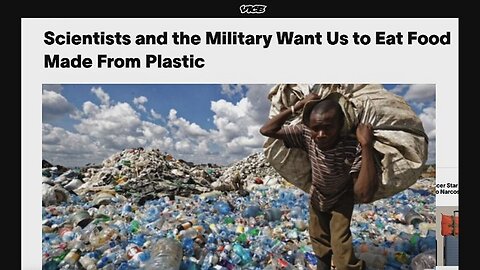 Now They Want Us To Eat Plastic To Help Save The Environment! [18.06.2023]