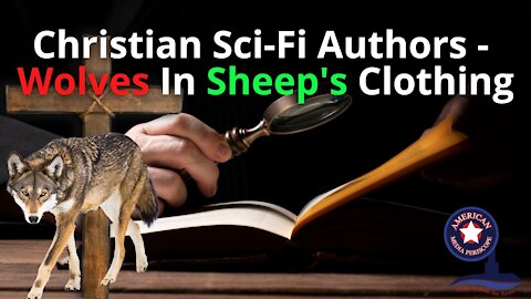 Christian Sci-Fi Authors - Wolves In Sheep's Clothing