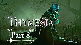 Thymesia Full Walkthrough - Part 8 ( With Commentary)